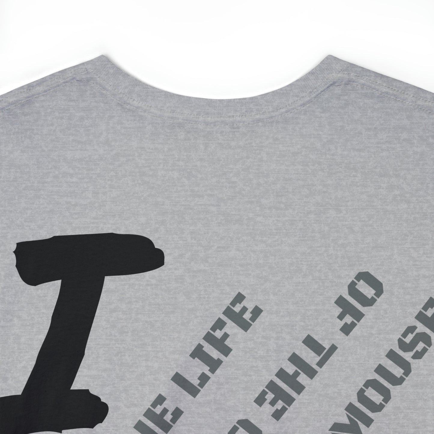 "Live The Life..." IDology Unisex Heavy Cotton Tee