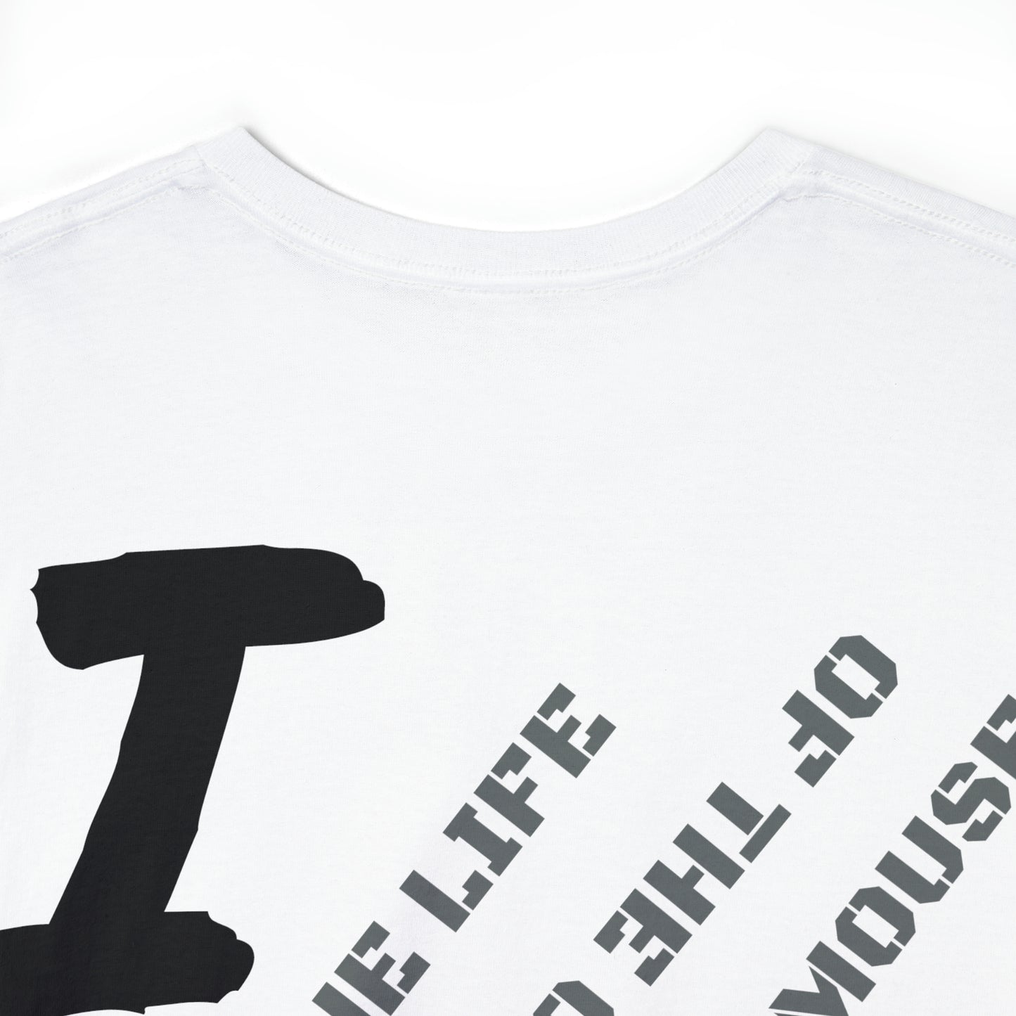 "Live The Life..." IDology Unisex Heavy Cotton Tee